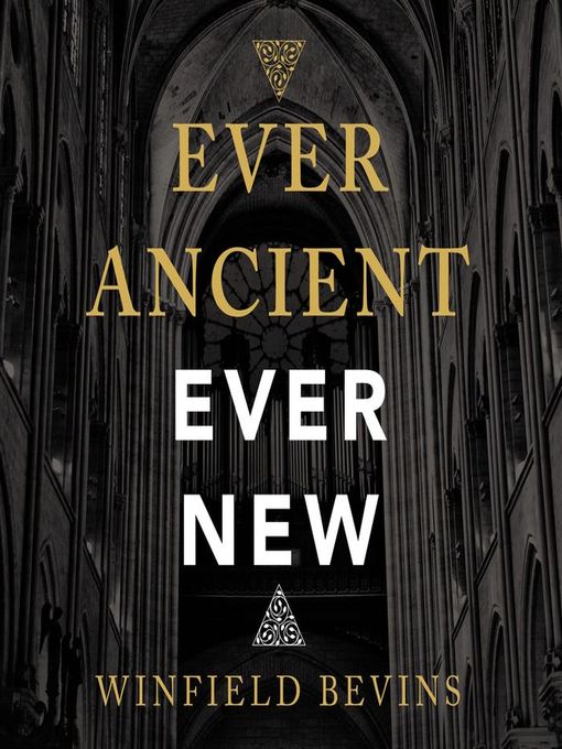 Title details for Ever Ancient, Ever New by Winfield Bevins - Available